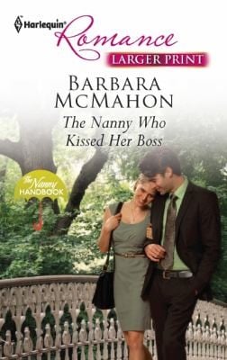 The Nanny Who Kissed Her Boss
            
                Harlequin Larger Print Romance