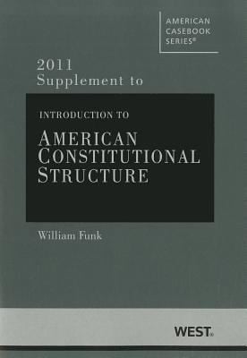 Introduction To American Constitutional Structure 2011 Supplement