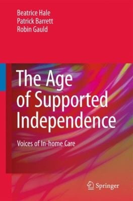 The Age Of Supported Independence Voices Of Inhome Care