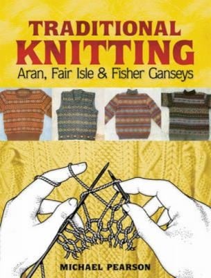 Michael Pearsons Traditional Knitting
            
                Dover Knitting Crochet Tatting Lace
