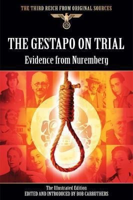 The Gestapo On Trial Evidence From Nuremberg