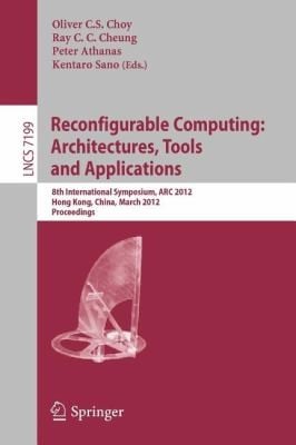 Reconfigurable Computing Architectures Tools And Applications 8th International Symposium Arc 2012 Hong Kong China March 1923 2012 Proceedings