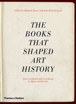 The Books That Shaped Art History From Gombrich And Greenberg To Alpers And Krauss