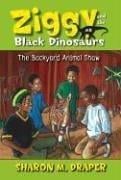 The Backyard Animal Show (Ziggy and the Black Dinosaurs)