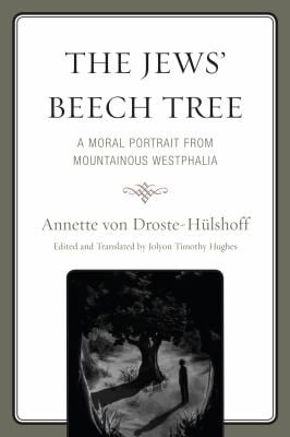 The Jews Beech Tree A Moral Portrait From Mountainous Westphalia New Biographical Findings A Critical Introduction And A Translation Of The Original Work