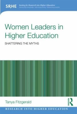Women Leaders In Higher Education Shattering The Myths
