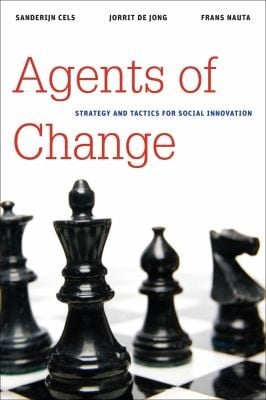 Agents Of Change Strategy And Tactics For Social Innovation