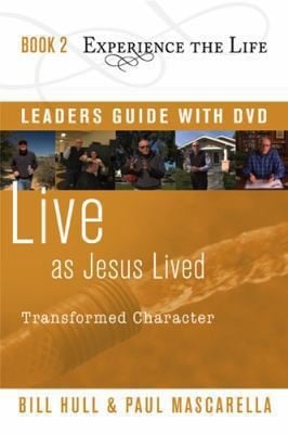 Live As Jesus Lived With Leaders Guide And Dvd Transformed Character
