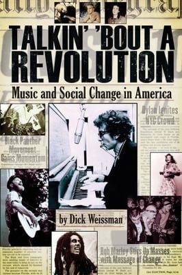 Talkin Bout A Revolution Music And Social Change In America
