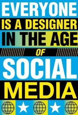 Everyone Is A Designer In The Age Of Social Media