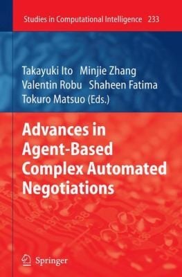 Advances In Agentbased Complex Automated Negotiations