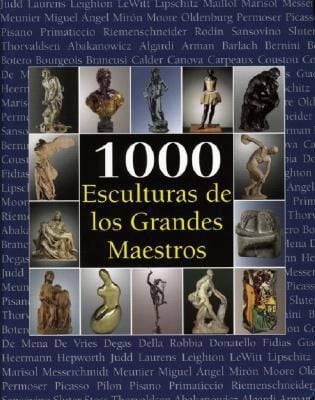 1000 Esculturas De Los Grandes Maestros