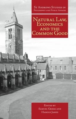 Natural Law Economics and the Common Good