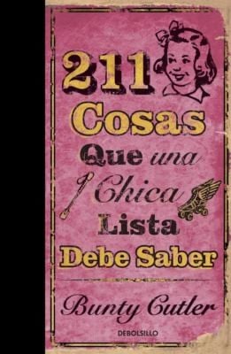 211 Cosas Que Debe Saber Una Chica Inteligente 211 Things A Clever Girl Can Do