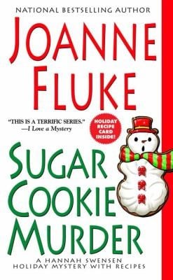 Sugar Cookie Murder A Hannah Swensen Holiday Mystery With Recipes