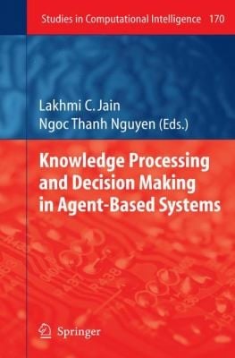 Knowledge Processing And Decision Making In Agentbased Systems