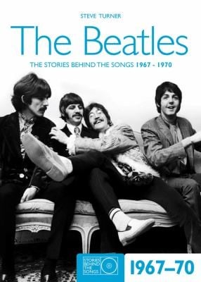 The Beatles The Stories Behind Every Beatles Song