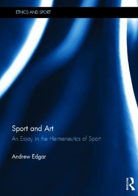 Sport And Art An Essay In The Hermeneutics Of Sport