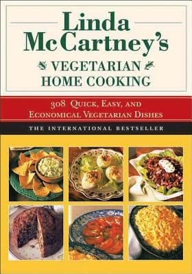 Linda Mccartneys Vegetarian Home Cooking 308 Quick Easy And Economical Vegetarian Dishes