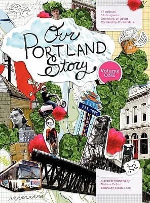 Our Portland Story A Project Founded By Melissa Delzio Edited By Sarah Koch