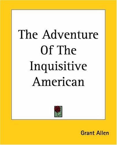 The Adventure Of The Inquisitive American