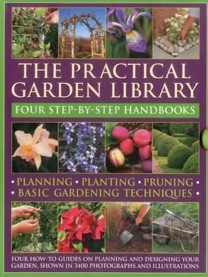 The Practical Garden Library Four Stepbystep Handbooks