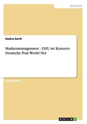 Markenmanagement Dhl Im Konzern Deutsche Post World Net