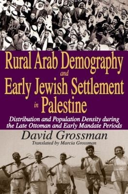 Rural Arab Demography And Early Jewish Settlement In Palestine Distribution And Population Density During The Late Ottoman And Early Mandate Periods