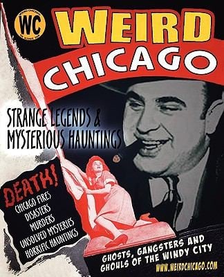 Weird Chicago Forgotten History Strange Legends Mysterious Hauntings Of The Riverbend Region