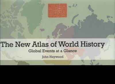 The New Atlas Of World History Global Events At A Glance