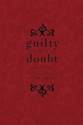 Guilty Without A Doubt A Novel