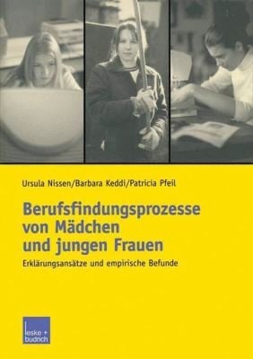 Berufsfindungsprozesse Von Mdchen Und Jungen Frauen Erklrungsanstze Und Empirische Befunde