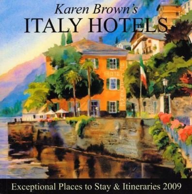 Karen Browns Italy Hotels 2009