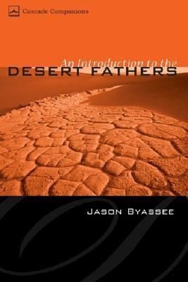 An Introduction To The Desert Fathers