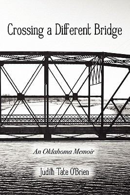 Crossing A Different Bridge An Oklahoma Memoir