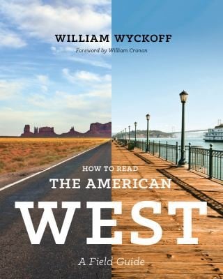 How To Read The American West A Field Guide