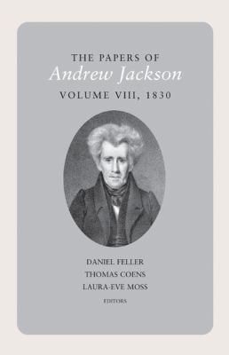 The Papers Of Andrew Jackson 1830