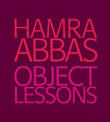 Hamra Abbas Object Lessons