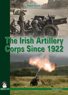 The Irish Artillery Corps Since 1922