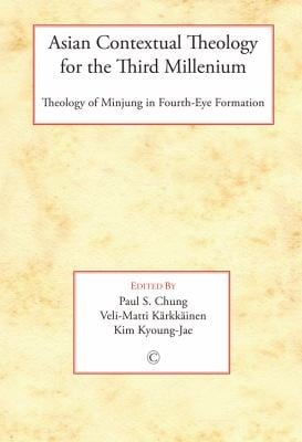 Asian Contextual Theology For The Third Millennium Theology Of Minjung In Fourtheye Formation
