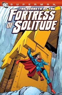 Superman The Secrets Of The Fortress Of Solitude