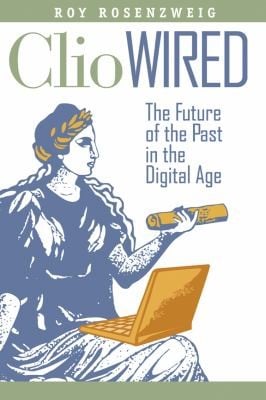 Clio Wired The Future Of The Past In The Digital Age