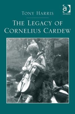 The Legacy Of Cornelius Cardew