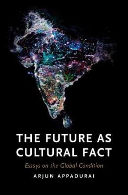 The Future As Cultural Fact Essays On The Global Condition