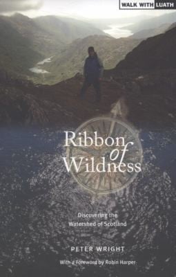 Ribbon Of Wilderness Discovering The Watershed Of Scotland