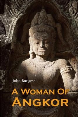 A Woman Of Angkor A Novel
