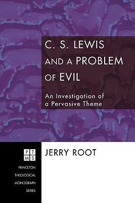 Cs Lewis And A Problem Of Evil An Investigation Of A Pervasive Theme