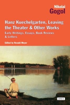 Hanz Kuechelgarten Leaving The Theater And Other Works Early Writings Essays Book Reviews Letters