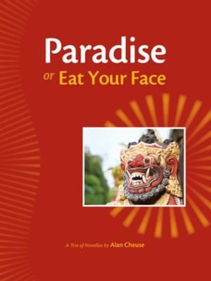 Paradise Or Eat Your Face A Trio Of Novellas