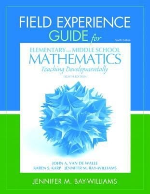 Field Experience Guide For Elementary And Middle School Mathematics Teaching Developmentally